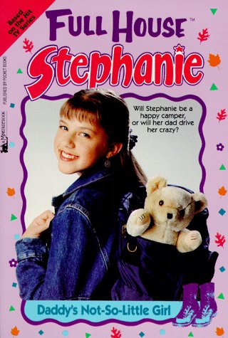 Stock image for Daddy's Not-So-Little Girl (Full House: Stephanie) for sale by SecondSale