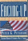 Stock image for Facing Up: Paying Our Nation's Debt and Saving Our Children's Future for sale by Mt. Baker Books