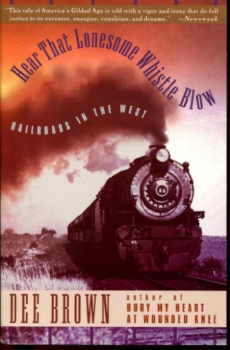 Imagen de archivo de Hear That Lonesome Whistle Blow : Railroads in the West a la venta por Better World Books