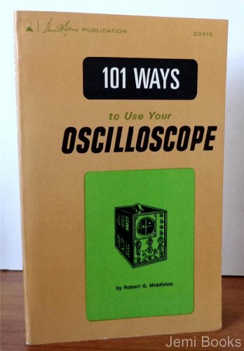 9780672204166: One Hundred and One Ways to Use Your Oscilloscope