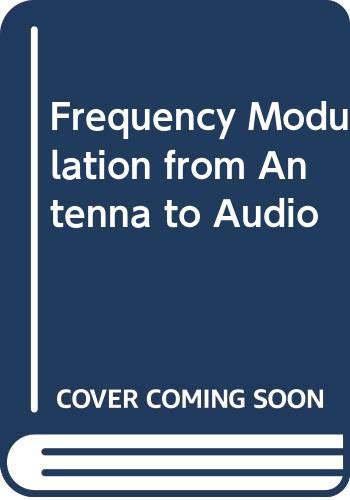 9780672207235: Frequency Modulation from Antenna to Audio