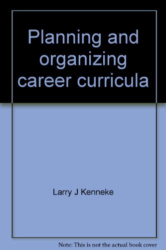 Beispielbild fr Planning and Organizing Career Curricula : Articulated Education zum Verkauf von Better World Books