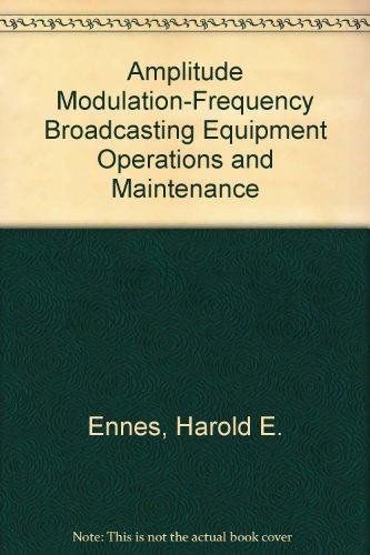 AM-FM Broadcasting: Equipment, Operations, and Maintenance (9780672210129) by Ennes, Harold E