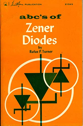 ABC's of zener diodes, (9780672210457) by Turner, Rufus P