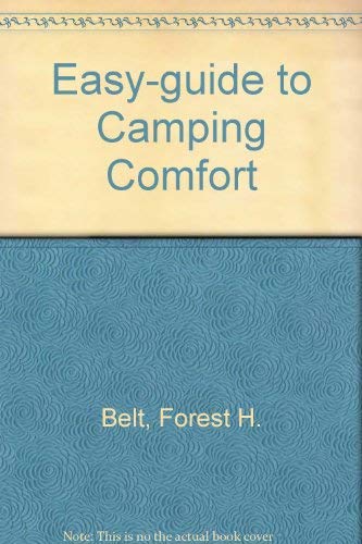 Beispielbild fr Forest H. Belt's Easi-guide to camping comfort zum Verkauf von ThriftBooks-Atlanta