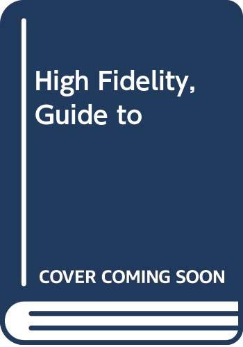 Stock image for Guide to High Fidelity: A Reprint of Official Guide to High Fidelity by the Institute of High Fidelity for sale by gigabooks