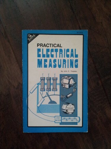 Practical electrical measuring (9780672211829) by Traister, John E