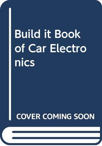 Beispielbild fr Build-it book of car electronics zum Verkauf von Wonder Book
