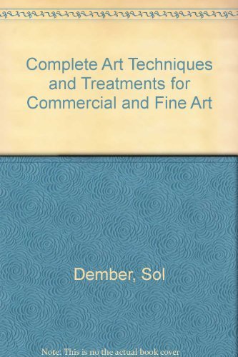 Beispielbild fr Complete Art Techniques and Treatments for Commercial and Fine Art zum Verkauf von HPB-Diamond