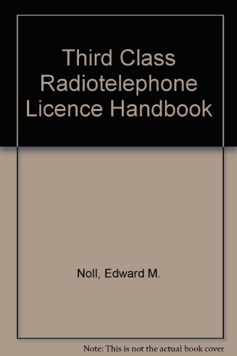 Imagen de archivo de Third-class radiotelephone license handbook =: A revision of Radio operators license handbook a la venta por HPB-Emerald