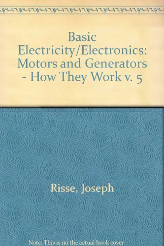 9780672215056: Motors and Generators - How They Work (v. 5) (Basic Electricity/Electronics)