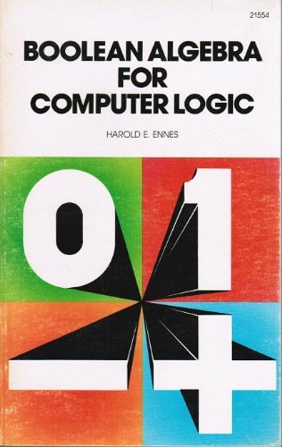 Boolean Algebra for Computer Logic (9780672215544) by Ennes, Harold E.