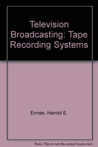 Beispielbild fr Television broadcasting: Tape recording systems zum Verkauf von ThriftBooks-Dallas