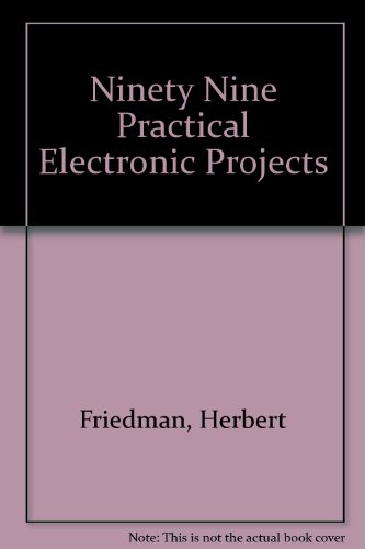 Imagen de archivo de 99 Practical Electronic Projects a la venta por Wonder Book