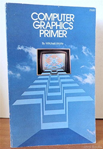 Computer graphics primer (9780672216503) by Mitchell Waite -