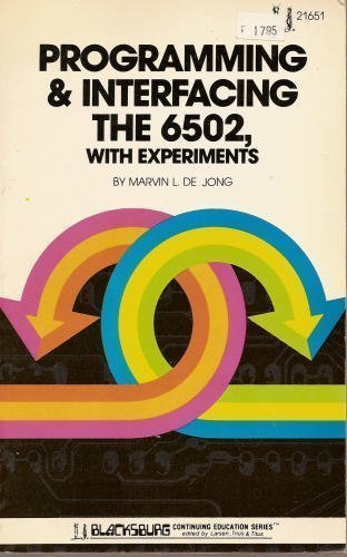 Stock image for Programming interfacing the 6502, with experiments (The Blacksburg continuing education series) for sale by Front Cover Books