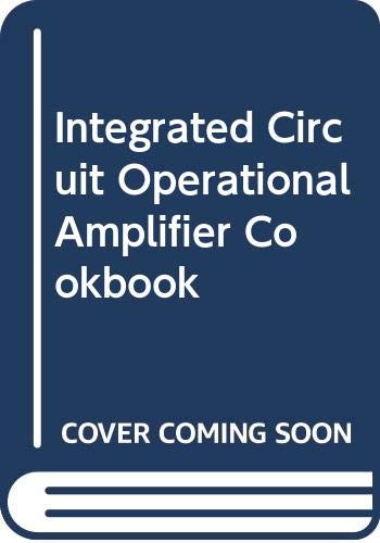 9780672216954: Integrated Circuit Operational Amplifier Cookbook