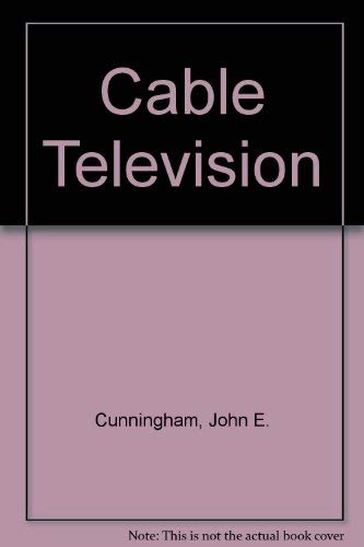 Cable Television (9780672217555) by Cunningham, John Edward