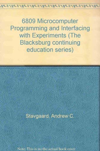 Stock image for 6809 microcomputer programming & interfacing, with experiments (The Blacksburg continuing education series) for sale by ThriftBooks-Dallas