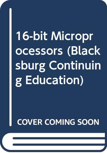 Beispielbild fr 16-bit microprocessors (Blacksburg continuing education series) zum Verkauf von Wonder Book