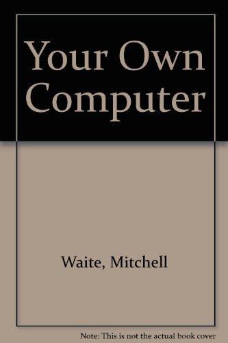 Your Own Computer (9780672218606) by [???]