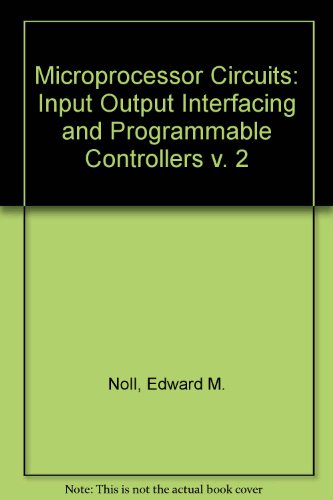 Beispielbild fr Microprocessor Circuits: Input Output Interfacing and Programmable Controllers v. 2 [Paperback] zum Verkauf von Orphans Treasure Box