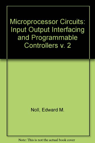 Imagen de archivo de Microprocessor Circuits: Input Output Interfacing and Programmable Controllers v. 2 [Paperback] a la venta por Orphans Treasure Box