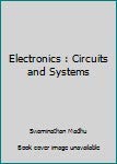 Imagen de archivo de Electronics: Circuits and Systems (The Howard W. Sams Engineering-Reference Book Series) a la venta por Basement Seller 101