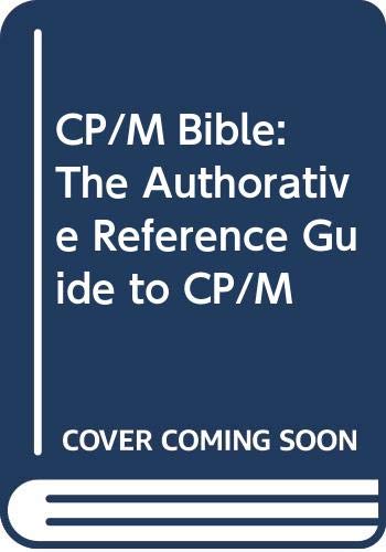 Beispielbild fr CP/M bible: The authoritative reference guide to CP/M zum Verkauf von Wonder Book