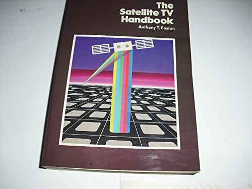 9780672220555: The Satellite TV Handbook