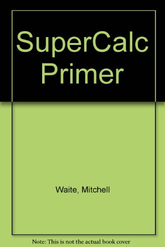 Stock image for SuperCalc primer for sale by ThriftBooks-Atlanta