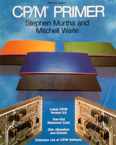 CP/M Primer (9780672221705) by Stephen M. Murtha; Mitchell Waite