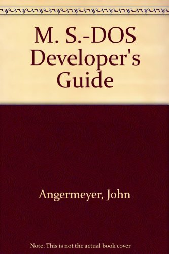 MS-DOS developer's guide (9780672224096) by Angermeyer, John & Jaeger, Kevin