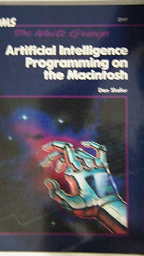 Artificial Intelligence Programming on the Macintosh (9780672224478) by Shafer, Dan