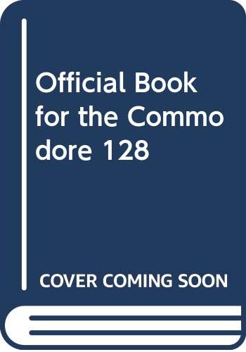 The official book for the Commodore 128 personal computer (9780672224560) by Waite, Mitchell