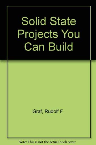 Beispielbild fr Solid State Projects You Can Build zum Verkauf von Wonder Book