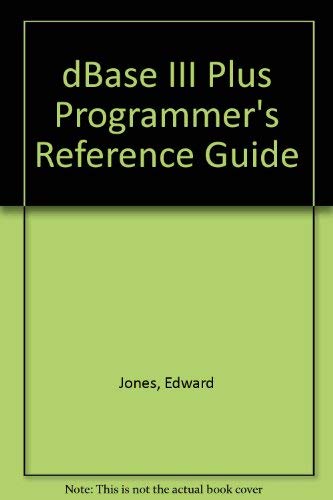 dBASE III Plus: Programmer's Reference Guide (9780672225093) by Jones, Edward