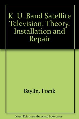 9780672225659: Ku-Band Satellite TV: Theory, Installation and Repair