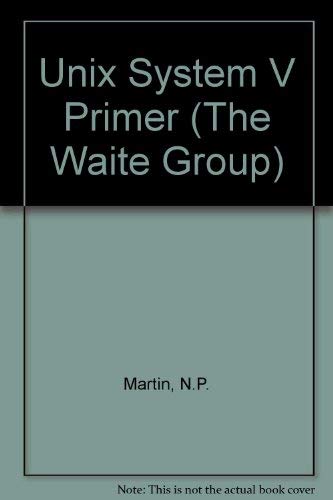 9780672225703: Unix System V Primer (The Waite Group)