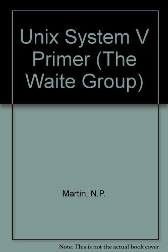 Stock image for Waite Group's UNIX System V Primer for sale by Better World Books