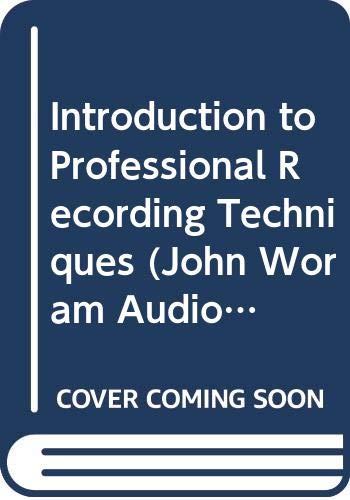 Imagen de archivo de Introduction to Professional Recording Techniques (John Woram Audio Series) a la venta por HPB-Red