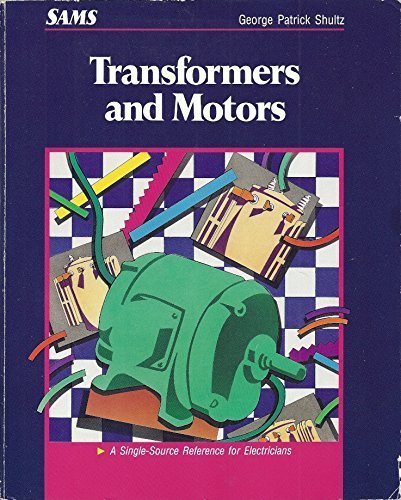 Beispielbild fr Transformers and Motors: A Single-Source Reference for Electricians zum Verkauf von ThriftBooks-Dallas