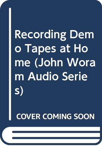 Stock image for Recording Demo Tapes at Home (John Woram Audio Series) for sale by RiLaoghaire