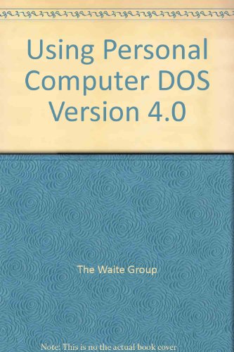 The Waite Group's Using PC DOS: A Hands-On User-Friendly Reference (9780672226793) by [???]