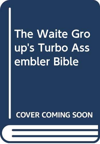 Stock image for The Waite Groups Turbo Assembler Bible for sale by Solr Books