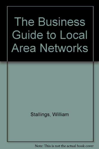 Stock image for The Business Guide to Local Area Networks for sale by Wonder Book