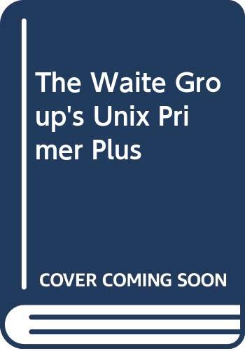 Imagen de archivo de The Waite Group's Unix Primer Plus a la venta por More Than Words