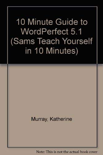 Beispielbild fr 10 Minute Guide to Wordperfect 5.1 (Sams Teach Yourself in 10 Minutes) zum Verkauf von Wonder Book