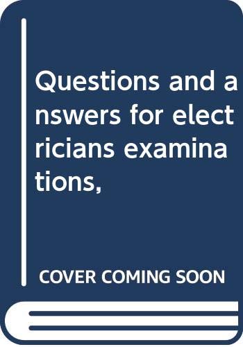 Stock image for QUESTIONS AND ANSWERS FOR ELECTRICIANS EXAMINATIONS (Revised 4th Edition) for sale by 100POCKETS