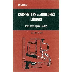 Beispielbild fr Carpenters and Builders Library No. 1 : Tools, Steel Square, Joinery (Audel) zum Verkauf von HPB Inc.